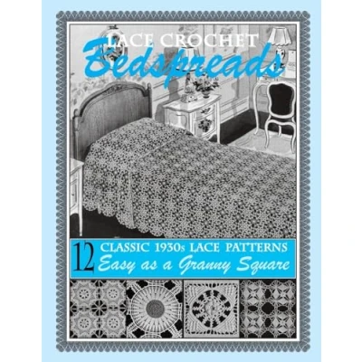 Abbildung von Lace Crochet Bedspreads: 12 Classic 1930s Patterns for You to