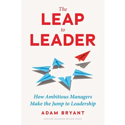 Abbildung von the Leap to Leader: How Ambitious Managers Make Jump Leadership