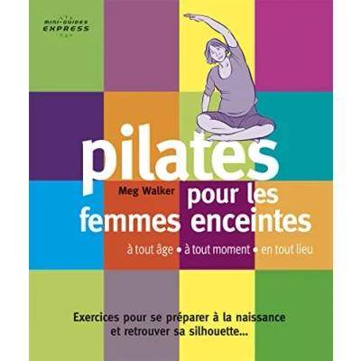 Abbildung von Pilates pour les femmes enceintes: Exercices se préparer à la naissance et retrouver sa silhouette ...