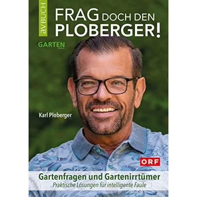 Abbildung von Frag doch den Ploberger!: Gartenfragen und Gartenirrtümer (avBuch im Cadmos Verlag: Verlag)