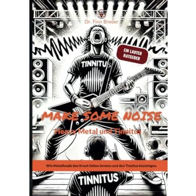 Abbildung von Make some noise: Heavy Metal und Tinnitus: Wie Metalheads den Krach lieben lernten Tinnitus bezwangen.