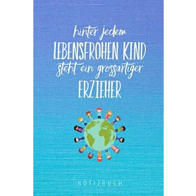Abbildung von HINTER JEDEM LEBENSFROHEN KIND STEHT EIN GROßARTIGER ERZIEHER: A5 Notizbuch kariert als Geschenk Abschiedsgeschenk für Erzieher und Erzieherinnen Planer Terminplaner Kindergarten Kita