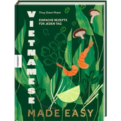 Abbildung von Vietnamese made easy: Einfache Rezepte für jeden Tag