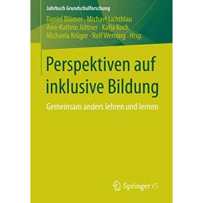 Abbildung von Perspektiven auf inklusive Bildung: Gemeinsam anders lehren und lernen (Jahrbuch Grundschulforschung, Band 18)