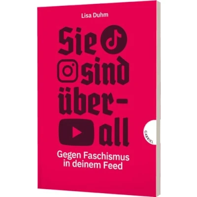 Abbildung von Sie sind überall: Gegen Faschismus in deinem Feed Sachbuch über Rechtsextreme den sozialen Medien, aktualisierte Ausgabe
