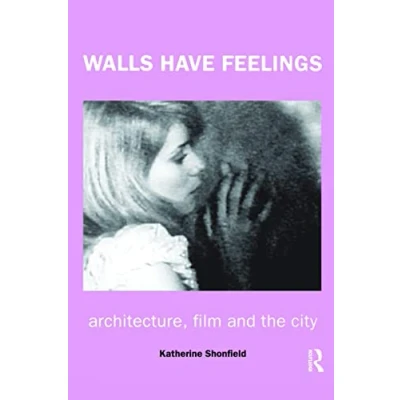 Abbildung von Walls Have Feelings: Architecture, Film and the City