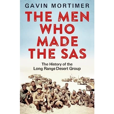 Abbildung von the Men Who Made SAS: History of Long Range Desert Group