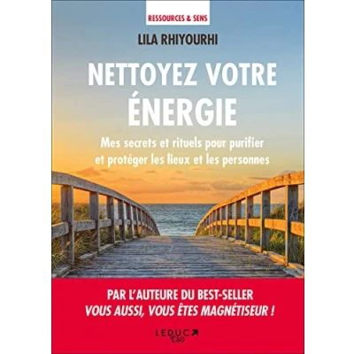 Abbildung von Nettoyez votre énergie : Mes secrets et rituels pour purifier protéger les lieux personnes