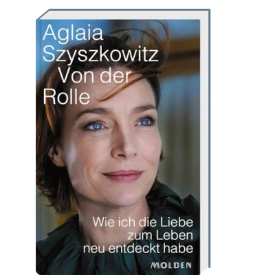 Abbildung von Von der Rolle: Wie ich die Liebe zum Leben neu entdeckt habe