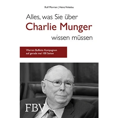 Abbildung von Alles, was Sie über Charlie Munger wissen müssen: Warren Buffetts Kompagnon auf gerade mal 100 Seiten