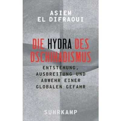 Abbildung von Die Hydra des Dschihadismus: Entstehung, Ausbreitung und Abwehr einer globalen Gefahr
