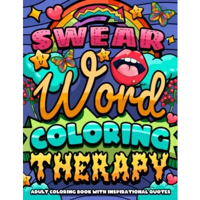 Abbildung von Swear Word Coloring Therapy: Adult Book with Inspirational Quotes, for Stress Relief and Relaxation (Swear Series)
