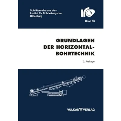 Abbildung von Grundlagen der Horizontalbohrtechnik (Schriftenreihe des Instituts für Rohrleitungsbau an Fachhochschule Oldenburg)