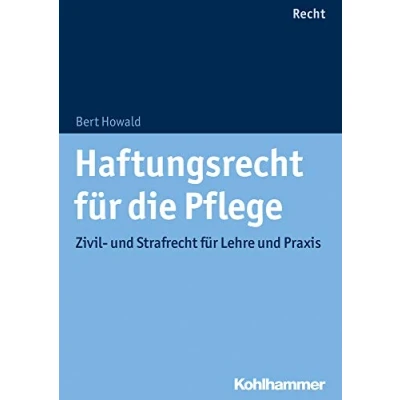 Abbildung von Haftungsrecht für die Pflege: Zivil und Strafrecht Lehre Praxis
