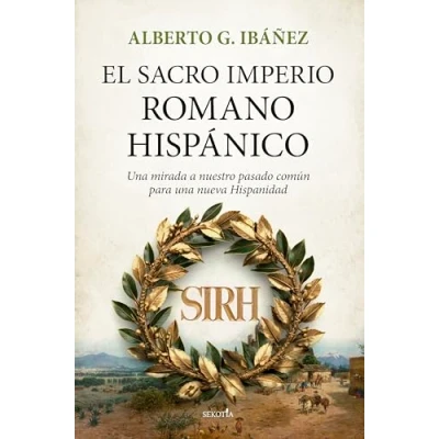 Abbildung von El Sacro Imperio Romano Hispánico: una mirada a nuestro pasado común para nueva Hispanidad (Biblioteca de Historia)
