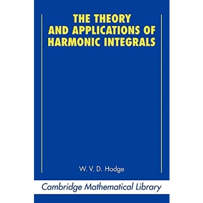 Abbildung von The Theory and Applications of Harmonic Integrals (Cambridge Mathematical Library)