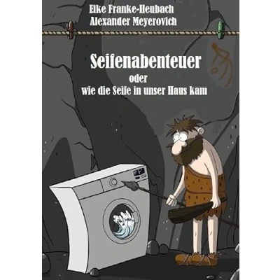 Abbildung von Seifenabenteuer oder wie die Seife in unser Haus kam