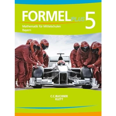 Abbildung von Formel PLUS Bayern / 5: Mathematik für Mittelschulen zum LehrplanPLUS (Formel Bayern: LehrplanPLUS)