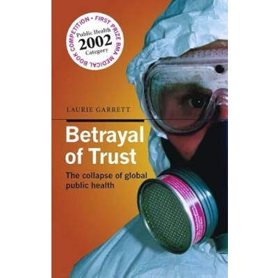 Abbildung von Betrayal of Trust: The Collapse Global Public Health