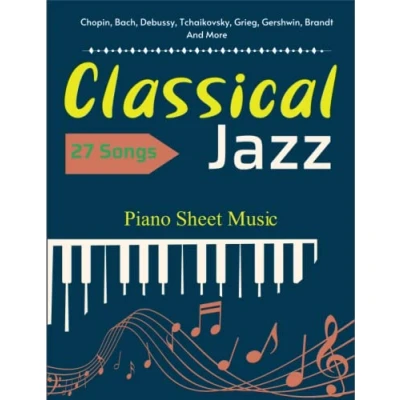 Abbildung von 27 Classical Jazz Piano Sheet Music: Tunes for Solo