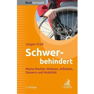 Abbildung von Schwerbehindert: Meine Rechte: Wohnen, Arbeiten, Steuern, Mobilität (Beck kompakt)