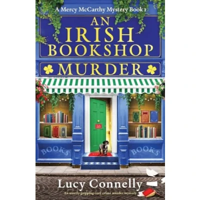 Abbildung von An Irish Bookshop Murder: utterly gripping cozy crime murder mystery (A Mercy McCarthy Mystery, Band 1)