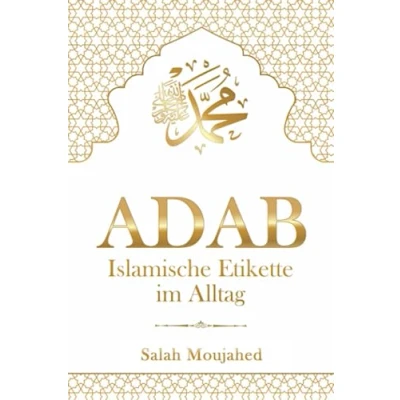 Abbildung von ADAB: Islamische Etikette im Alltag: Handbuch der Umgangsformen für Muslime