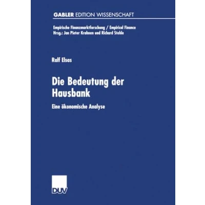 Abbildung von Die Bedeutung der Hausbank. Eine ökonomische Analyse (Empirische Finanzmarktforschung/Empirical Finance)