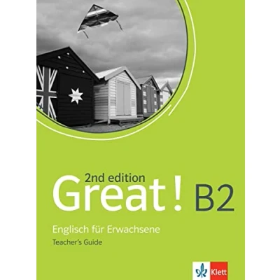 Abbildung von Great! B2, 2nd edition: Englisch für Erwachsene. Teacher’s Guide (Great! Erwachsene)