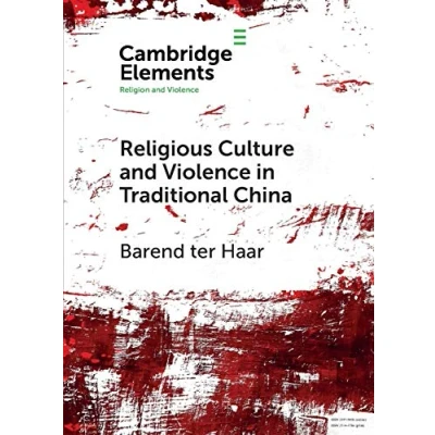 Abbildung von Religious Culture and Violence in Traditional China (Elements Religion Violence)