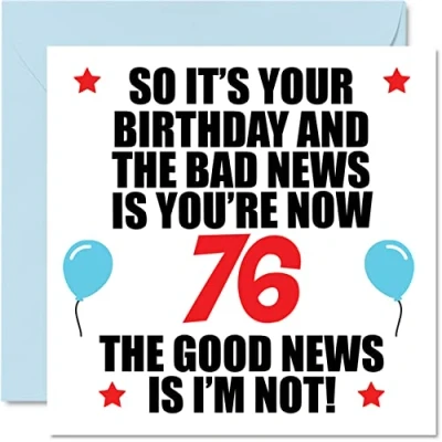 Abbildung von Lustige Geburtstagskarte zum 76. Geburtstag für Männer und Frauen Bad News Happy Karten 76 Jahre alten Vater Mama Tante Onkel Nan Grandad, 145 mm x Grußkarten siebzig