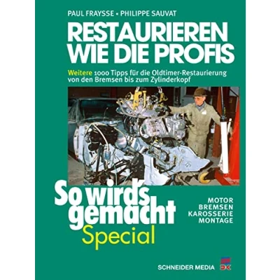 Abbildung von Restaurieren wie die Profis 2 (So wird’s gemacht Special, Band 7): Weitere 1000 Insider Tipps für professionelle Oldtimer Restaurierung