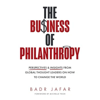 Abbildung von the Business of Philanthropy: Perspectives and Insights from Global Thought Leaders on How to Change World
