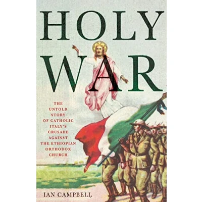 Abbildung von Holy War: the Untold Story of Catholic Italy&#039;s Crusade Against Ethiopian Orthodox Church