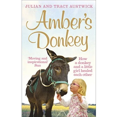 Abbildung von Amber&#039;s Donkey: How a donkey and little girl healed each other