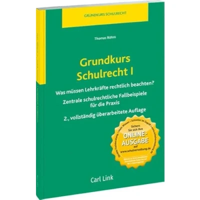 Abbildung von Grundkurs Schulrecht I: Zentrale schulrechtliche Fallbeispiele für die Praxis: Was müssen Lehrkräfte rechtlich beachten?