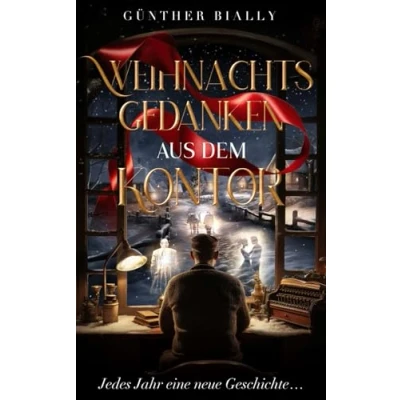 Abbildung von Weihnachtsgedanken aus dem Kontor: Jedes Jahr eine neue Geschichte...