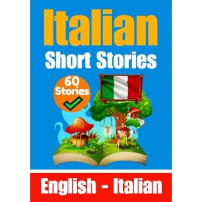 Abbildung von Short Stories in Italian English and Side by Side: Learn the Language (Books for Learning Italian, Band 3)