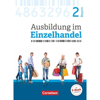 Abbildung von Ausbildung im Einzelhandel Ausgabe 2017 Bayern 2. Ausbildungsjahr: Fachkunde