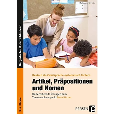 Abbildung von Artikel, Präpositionen und Nomen Mein Körper 3/4: Weiterführende Übungen zum Themenschwerpunkt (3. 4. Klasse) (Deutsch als Zweitsprache syst. fördern GS)