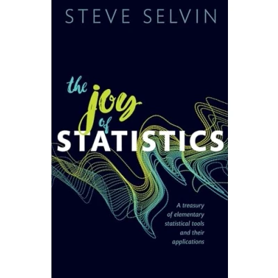 Abbildung von The Joy of Statistics: A Treasury Elementary Statistical Tools and Their Applications