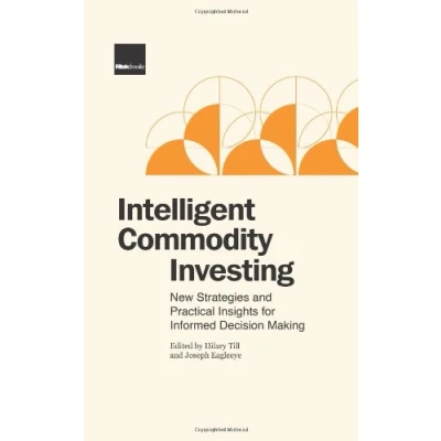 Abbildung von Intelligent Commodity Investing: New Strategies and Practical Insights for Informed Decision Making