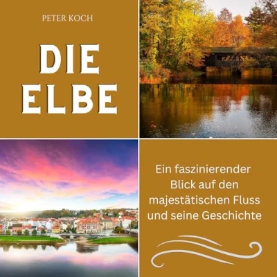 Abbildung von Die Elbe: Ein faszinierender Blick auf den majestätischen Fluss und seine Geschichte