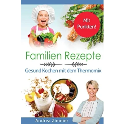 Abbildung von Familien Rezepte! mit Punkten! Gesund Kochen dem Thermomix