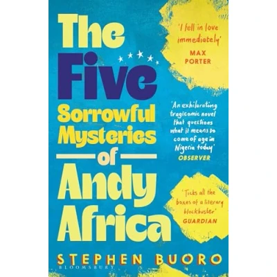Abbildung von the Five Sorrowful Mysteries of Andy Africa: Shortlisted for Nero Book Awards 2023