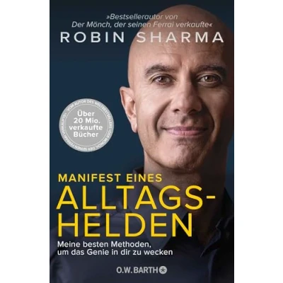 Abbildung von Manifest eines Alltagshelden: Meine besten Methoden, um das Genie in dir zu wecken Vom Autor des Bestsellers »Der Mönch, der seinen Ferrari verkaufte«