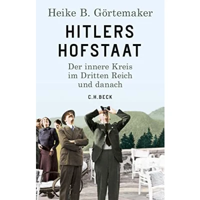 Abbildung von Hitlers Hofstaat: Der innere Kreis im Dritten Reich und danach