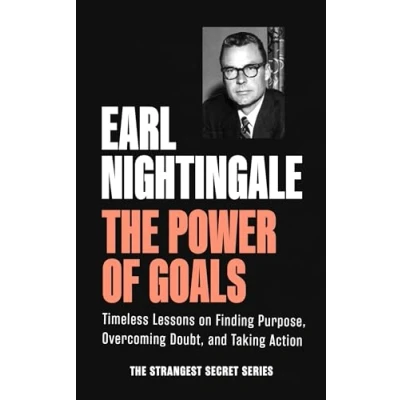 Abbildung von The Power of Goals: Timeless Lessons on Finding Purpose, Overcoming Doubt, and Taking Action (Official Nightingale Conant Publication)