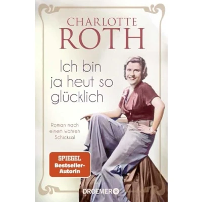 Abbildung von Ich bin ja heut so glücklich: Roman nach einem wahren Schicksal SPIEGEL Bestseller Autorin