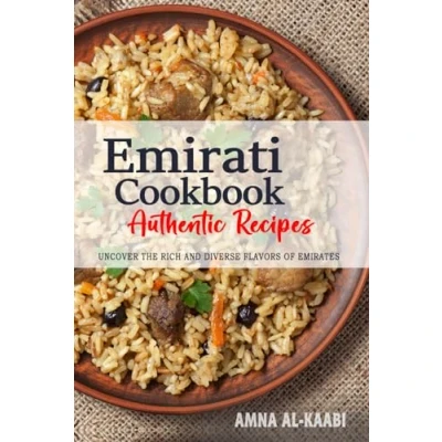 Abbildung von Emirati Cookbook Uncover The Rich and Diverse Flavors of Emirates: Collection Traditional Authentic Recipes Passed Down from Generations